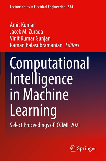 Computational Intelligence in Machine Learning, Amit Kumar ; Jacek M. Zurada ; Vinit Kumar Gunjan ; Raman Balasubramanian - Paperback - 9789811684869
