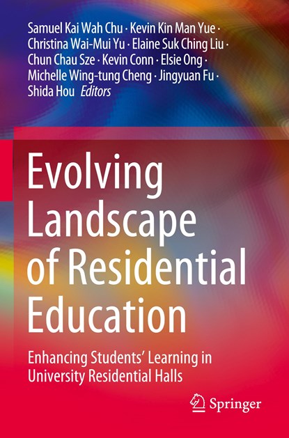 Evolving Landscape of Residential Education, Samuel Kai Wah Chu ;  Chun Chau Sze ;  Kevin Kin Man Yue ;  Christina Wai-Mui Yu ;  Elaine Suk Ching Liu ;  Shida Hou ;  Kevin Conn ;  Elsie Ong ;  Michelle Wing-tung Cheng ;  Jingyuan Fu - Paperback - 9789811689086