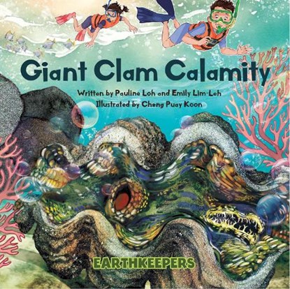Giant Clam Calamity, Pauline Loh ; Emily Lim-Leh - Paperback - 9789811778322