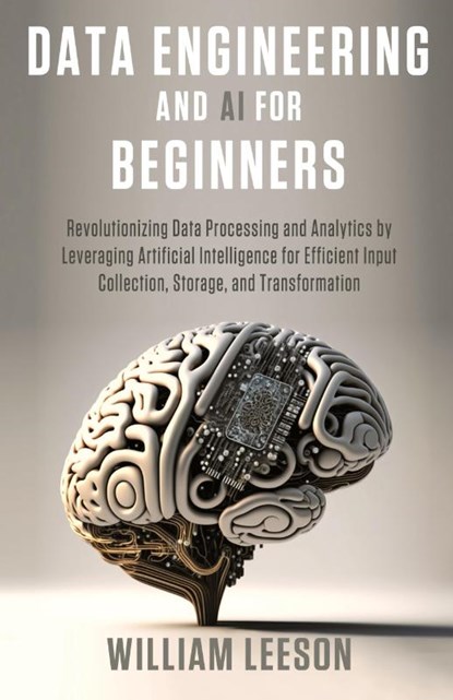 Data Engineering and AI for Beginners, William Leeson - Paperback - 9789811883798