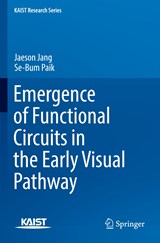 Emergence of Functional Circuits in the Early Visual Pathway - Jaeson Jang ; Se-Bum Paik - 9789811900334