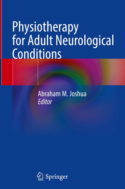 Physiotherapy for Adult Neurological Conditions, Abraham M. Joshua - Gebonden - 9789811902086