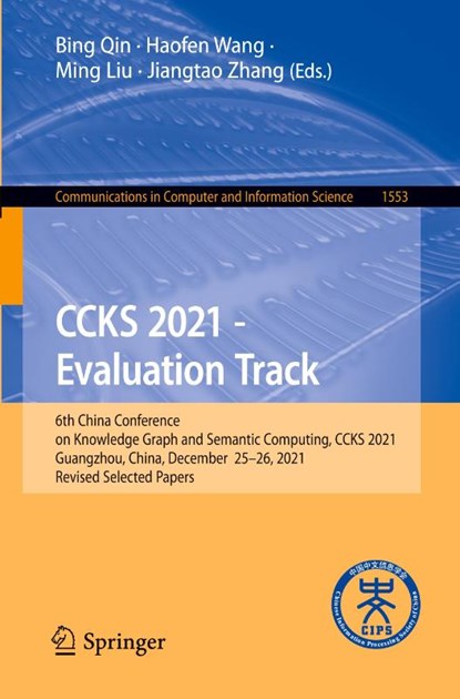 CCKS 2021 - Evaluation Track, Bing Qin ; Haofen Wang ; Ming Liu - Paperback - 9789811907128