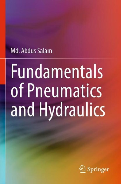 Fundamentals of Pneumatics and Hydraulics, Md. Abdus Salam - Paperback - 9789811908576