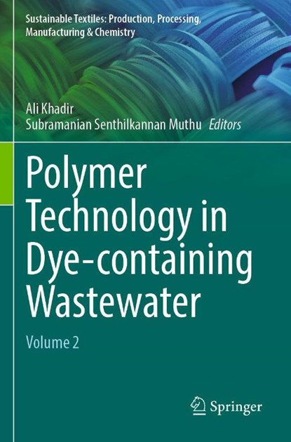 Polymer Technology in Dye-containing Wastewater, Ali Khadir ; Subramanian Senthilkannan Muthu - Paperback - 9789811908880