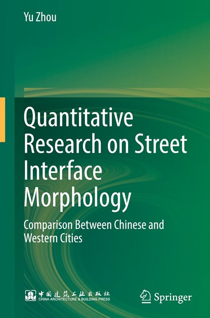 Quantitative Research on Street Interface Morphology, Yu Zhou - Gebonden - 9789811925481