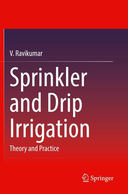 Sprinkler and Drip Irrigation, V. Ravikumar - Paperback - 9789811927775