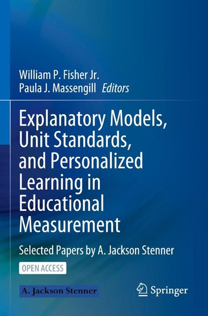 Explanatory Models, Unit Standards, and Personalized Learning in Educational Measurement, William P. Fisher Jr. ; Paula J. Massengill - Paperback - 9789811937491
