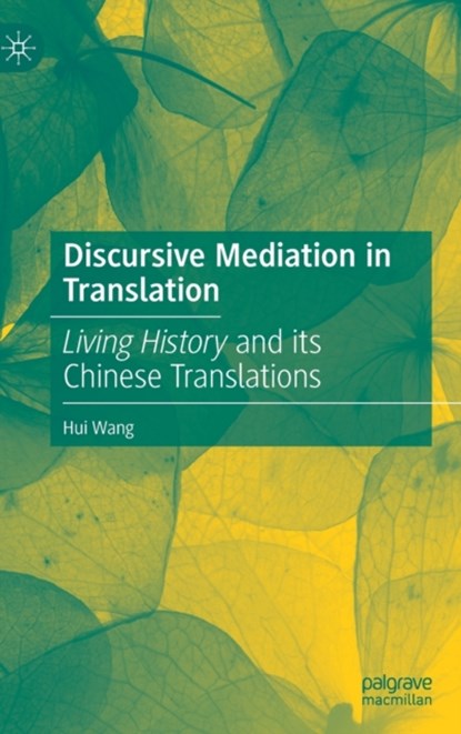 Discursive Mediation in Translation, Hui Wang - Gebonden - 9789811940965