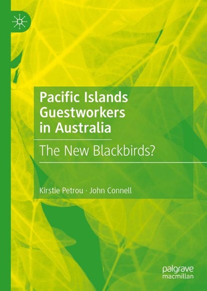 Pacific Islands Guestworkers in Australia, Kirstie Petrou ; John Connell - Gebonden - 9789811953866
