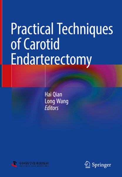 Practical Techniques of Carotid Endarterectomy, Hai Qian ; Long Wang - Gebonden - 9789811969652