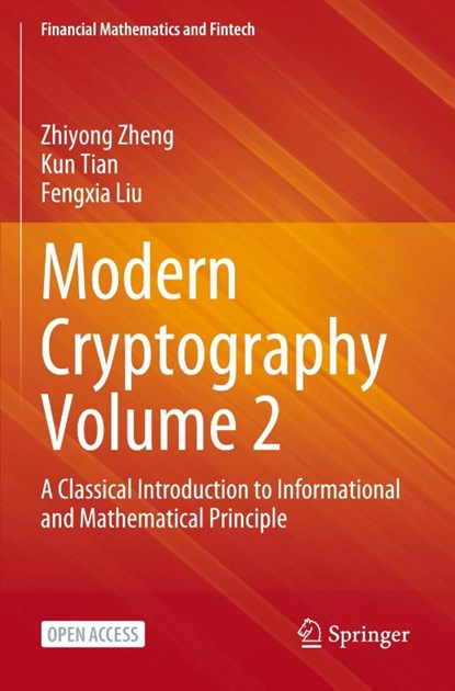 Modern Cryptography Volume 2, Zhiyong Zheng ; Kun Tian ; Fengxia Liu - Paperback - 9789811976469