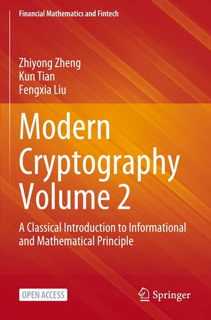 Modern Cryptography Volume 2, Zhiyong Zheng ; Kun Tian ; Fengxia Liu - Paperback - 9789811976469