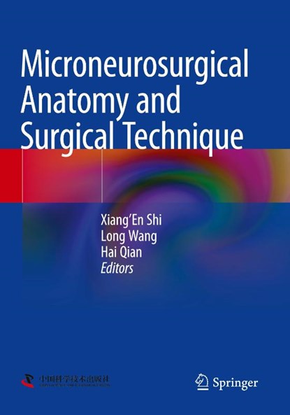 Microneurosurgical Anatomy and Surgical Technique, Xiang'En Shi ; Long Wang ; Hai Qian - Paperback - 9789811982750