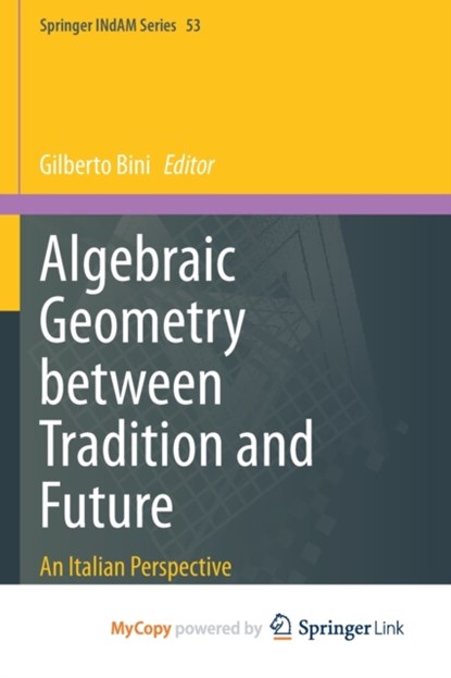 Algebraic Geometry between Tradition and Future, Bini Gilberto Bini - Paperback - 9789811982828