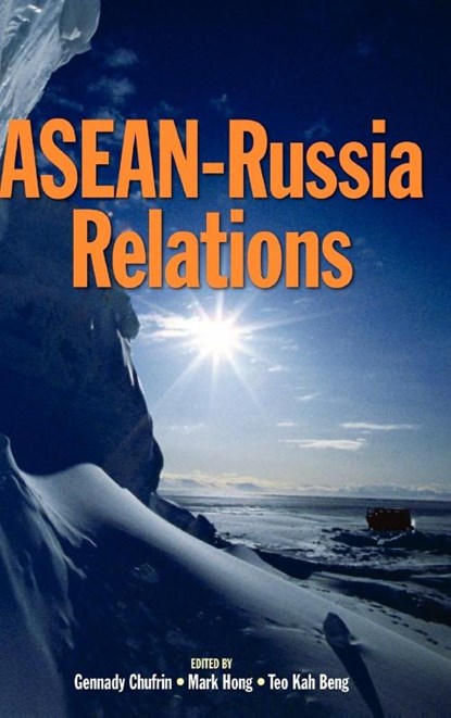 Asean-Russia Relations, Gennady Chufrin ; Mark Hong ; Teo Kah Beng - Gebonden - 9789812303592