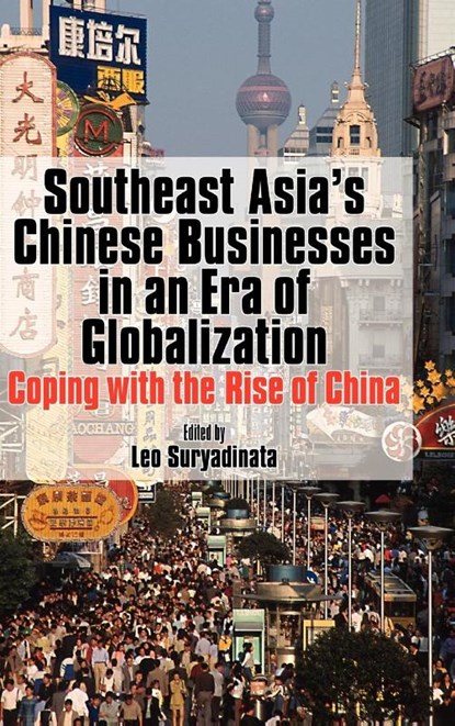 Southeast Asia's Chinese Businesses in an Era of Globalization, Leo Suryadinata - Gebonden - 9789812304018