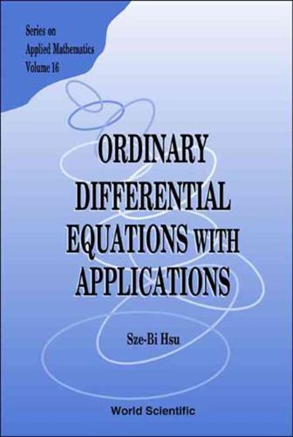 Ordinary Differential Equations With Applications, HSU,  Sze-Bi - Gebonden - 9789812563194