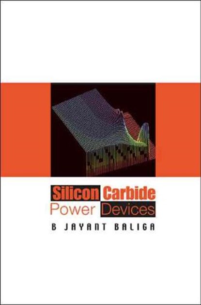 Silicon Carbide Power Devices, BALIGA,  B. Jayant - Gebonden - 9789812566058