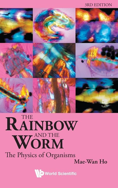 Rainbow And The Worm, The: The Physics Of Organisms (3rd Edition), MAE-WAN (INST OF SCIENCE IN SOCIETY,  Uk) Ho - Gebonden - 9789812832597
