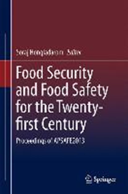 Food Security and Food Safety for the Twenty-first Century, HONGLADAROM,  Soraj - Gebonden - 9789812874160