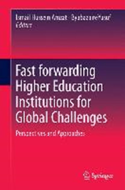 Fast forwarding Higher Education Institutions for Global Challenges, AMZAT,  Ismail Hussein ; Yusuf, Byabazaire - Gebonden - 9789812876027