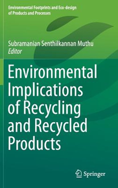 Environmental Implications of Recycling and Recycled Products, Subramanian Senthilkannan Muthu - Gebonden - 9789812876423