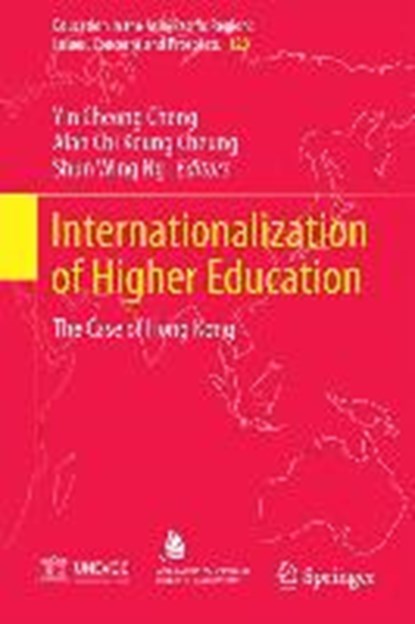 Internationalization of Higher Education, Yin Cheong Cheng ; Alan Chi Keung Cheung ; Shun Wing Ng - Gebonden - 9789812876669