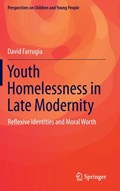 Youth Homelessness in Late Modernity | David Farrugia | 