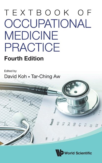 Textbook Of Occupational Medicine Practice (Fourth Edition), KOH,  David Soo Quee (Univ Brunei Darussalam, Brunei & Nus, S'pore) ; Aw, Tar-ching (United Arab Emirates Univ, United Arab Emirates) - Gebonden - 9789813200692