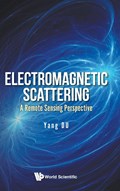 Electromagnetic Scattering: A Remote Sensing Perspective | Du, Yang (zhejiang Univ, China) | 