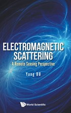 Electromagnetic Scattering: A Remote Sensing Perspective | Du, Yang (zhejiang Univ, China) | 