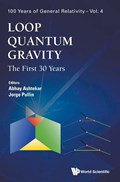 Loop Quantum Gravity: The First 30 Years | Ashtekar, Abhay (pennsylvania State Univ, Usa) ; Pullin, Jorge (louisiana State Univ, Usa) | 