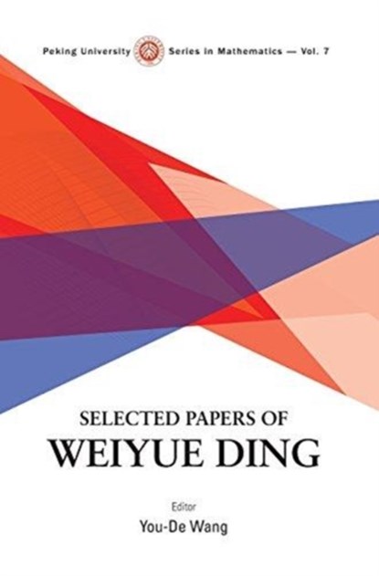 Selected Papers Of Weiyue Ding, YOUDE (CHINESE ACADEMY OF SCIENCES,  China) Wang - Gebonden - 9789813220874