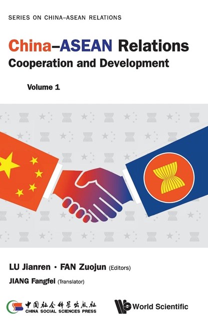 China-asean Relations: Cooperation And Development (Volume 1), JIANREN (GUANGXI UNIV,  China) Lu ; Zuojun (Guangxi Univ, China) Fan - Gebonden - 9789813228900