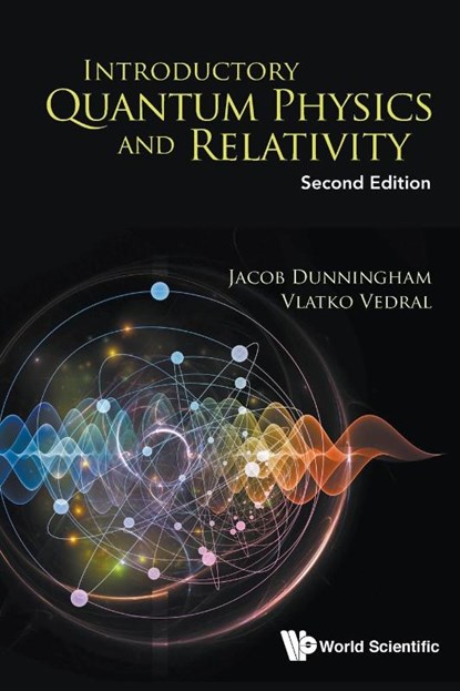 Introductory Quantum Physics And Relativity, Jacob (Univ Of Sussex Dunningham ; Vlatko (Univ Of Oxford Vedral - Paperback - 9789813230040