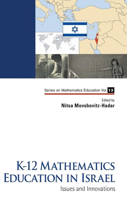 K-12 Mathematics Education In Israel: Issues And Innovations, NITSA (TECHNION-ISRAEL INST OF TECH,  Israel) Movshovitz-hadar - Gebonden - 9789813231184