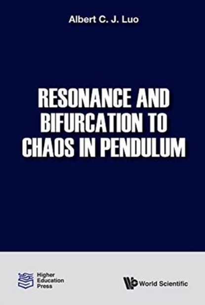 Resonance And Bifurcation To Chaos In Pendulum, ALBERT C J (SOUTHERN ILLINOIS UNIV,  Edwardsville, Usa) Luo - Gebonden - 9789813231672