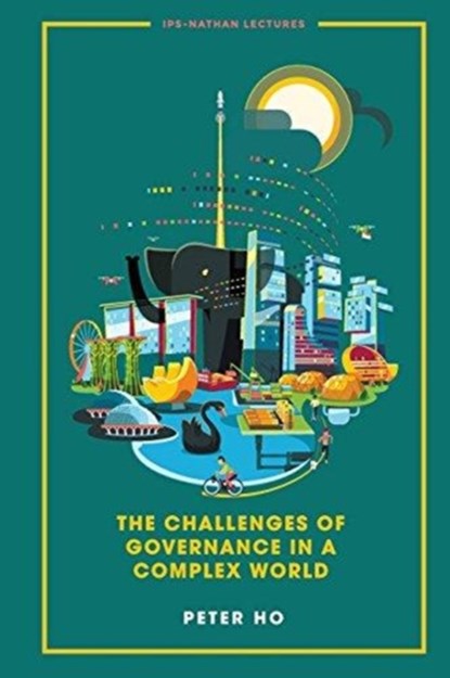 The Challenges Of Governance In A Complex World, Peter (-) Ho - Paperback - 9789813233744