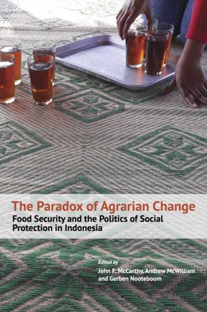 The Paradox of Agrarian Change, John McCarthy ; Andrew McWilliam ; Gerben Nooteboom - Paperback - 9789813251830