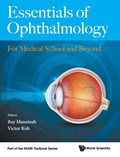 Essentials Of Ophthalmology: For Medical School And Beyond | Manotosh, Ray (national Univ Hospital, S'pore) ; Koh, Teck Chang Victor (national Univ Hospital, S'pore) | 