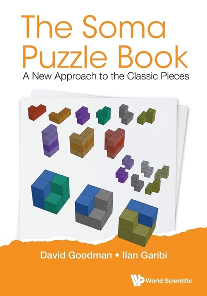 Soma Puzzle Book, The: A New Approach To The Classic Pieces, DAVID HILLEL (-) GOODMAN ; ILAN (HOLON INST OF TECHNOLOGY,  Israel) Garibi - Paperback - 9789813275942
