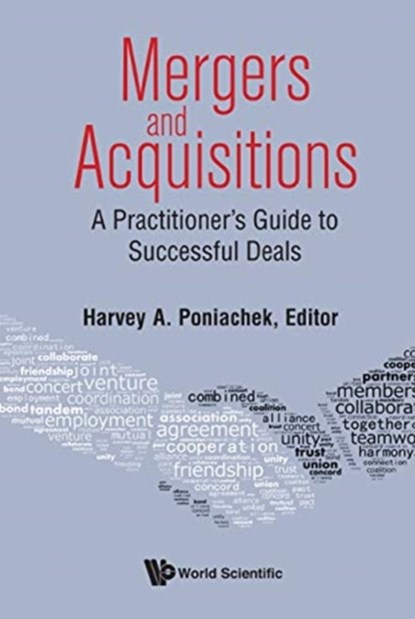 Mergers & Acquisitions: A Practitioner's Guide To Successful Deals, HARVEY A (RUTGERS UNIV,  Usa) Poniachek - Gebonden - 9789813277410
