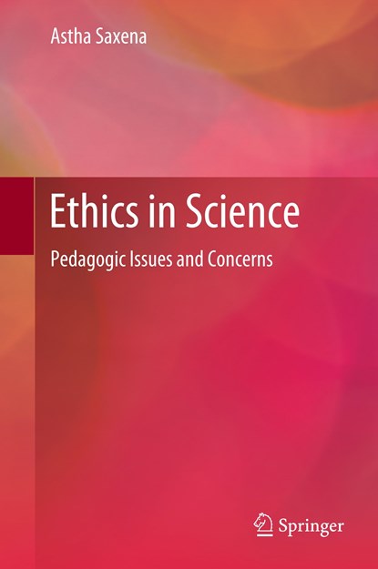 Ethics in Science, Astha Saxena - Gebonden - 9789813290082