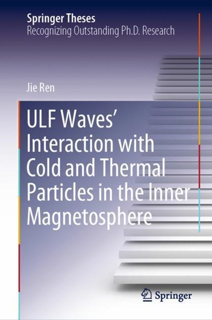 ULF Waves' Interaction with Cold and Thermal Particles in the Inner Magnetosphere, Jie Ren - Gebonden - 9789813293779