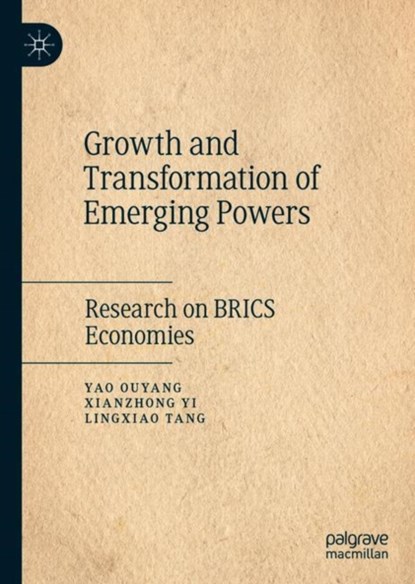 Growth and Transformation of Emerging Powers, Yao Ouyang ; Xianzhong Yi ; Lingxiao Tang - Gebonden - 9789813297432