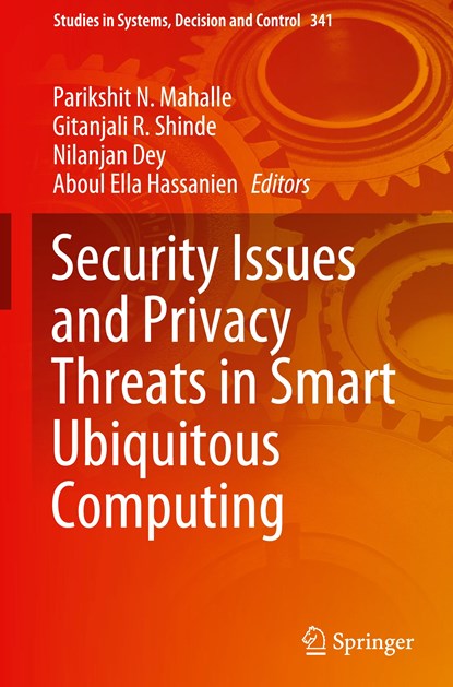 Security Issues and Privacy Threats in Smart Ubiquitous Computing, Parikshit N. Mahalle ; Gitanjali R. Shinde ; Nilanjan Dey ; Aboul Ella Hassanien - Gebonden - 9789813349957