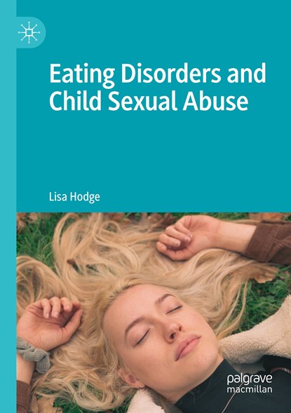 Eating Disorders and Child Sexual Abuse, Lisa Hodge - Paperback - 9789813362987