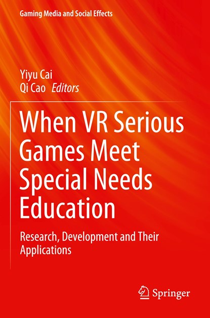 When VR Serious Games Meet Special Needs Education, Yiyu Cai ; Qi Cao - Paperback - 9789813369443