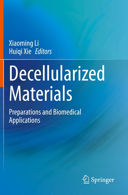 Decellularized Materials, Xiaoming Li ; Huiqi Xie - Paperback - 9789813369641